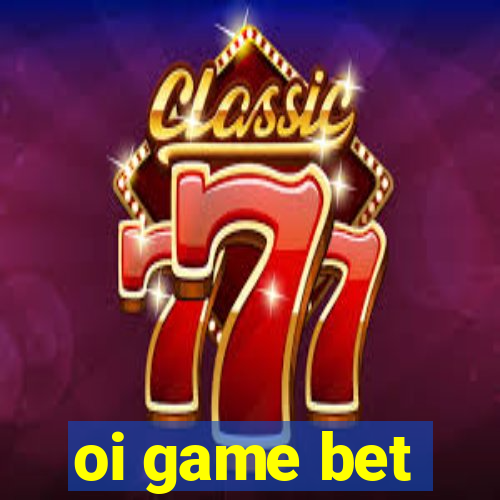 oi game bet